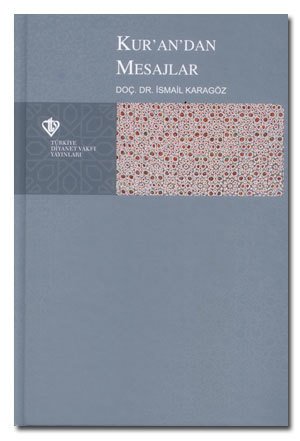 Kur'an'dan Mesajlar, İsmail Karagöz