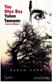 Yaş Otuz Beş Yolun Tamamı-Harunun Hikayesi-, Harun Uçur