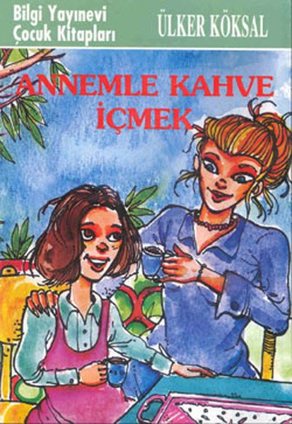 Annemle Kahve İçmek, Ülker Köksal