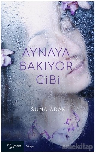 Aynaya Bakıyor Gibi, Suna Adak