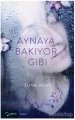 Aynaya Bakıyor Gibi, Suna Adak
