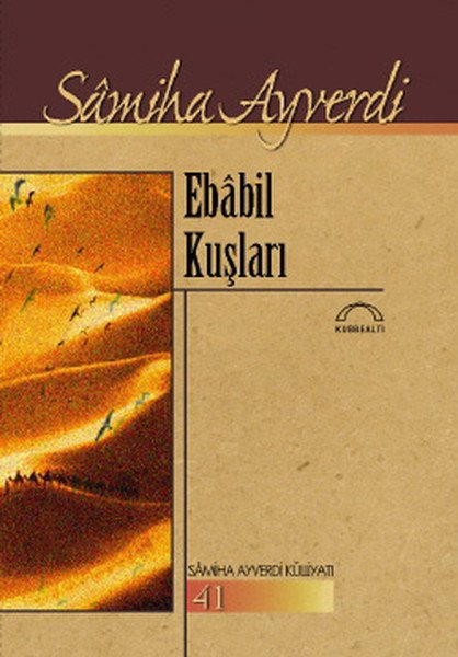 Ebabil Kuşları, Samiha Ayverdi, Kubbealtı Neşriyat