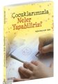 Çocuklarımızla Neler Yapabiliriz ?, Erkam