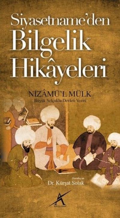 Siyasetname'den Bilgelik Hikayeleri, Nizamül Mülk