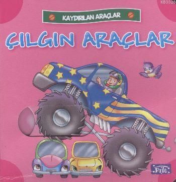 Kaydırılan Araçlar: Çılgın Araçlar, Kolektif, Parıltı Yayınları