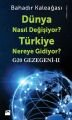 G20 Gezegeni 2 : Dünya Nasıl Değişiyor? Türkiye Nereye Gidiyor?, Bahadır Kaleağası, Doğan Kitap
