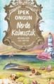 Nerde Kalmıştık, İpek Ongun
