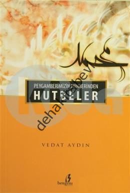 Peygamberimizin Minberinden Hutbeler, Vedat Aydın