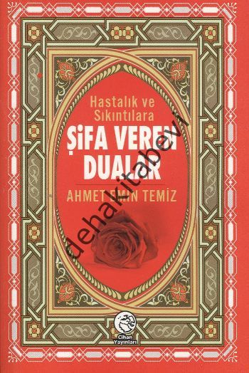 Hastalık ve Sıkıntılara Şifa Veren Dualar, Ahmet Emin Temiz