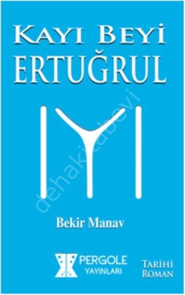 	Kayı Beyi Ertuğrul, Bekir Manav, Pergole Yayınları