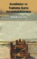 Kendimize ve Topluma Karşı Sorumluluklarımız, Abdülkerim Zila