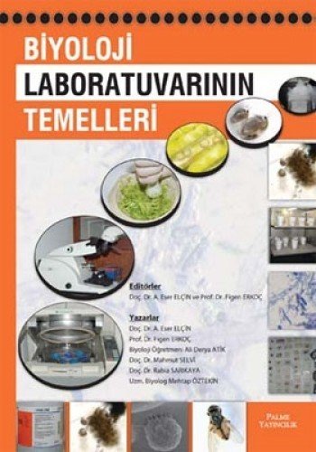 Biyoloji Laboratuvarının Temelleri, E.Elçin , F.Erkoç