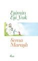 Eşimin Eşi Yok, Sema Maraşlı