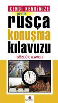 Kendi Kendinize Pratik Rusça Konuşma Kılavuzu, Karanfil Yayınları