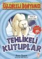 Tehlikeli Kutuplar - Eğlenceli Dünyamız, Anita Ganeri