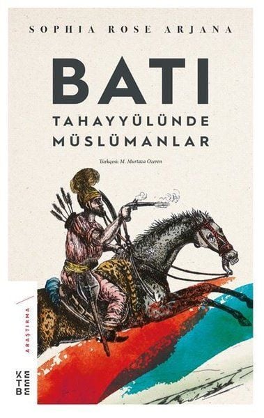 Batı Tahayyülünde Müslümanlar, Sophia Rose Arjana