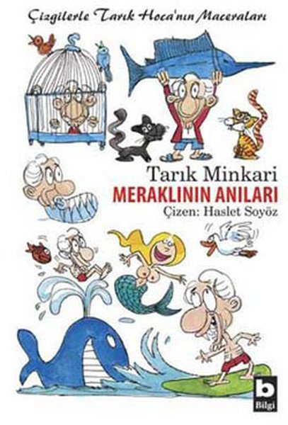Meraklının Anıları Çizgilerle Tarık Hocanın Maceraları, Tarık Minkari