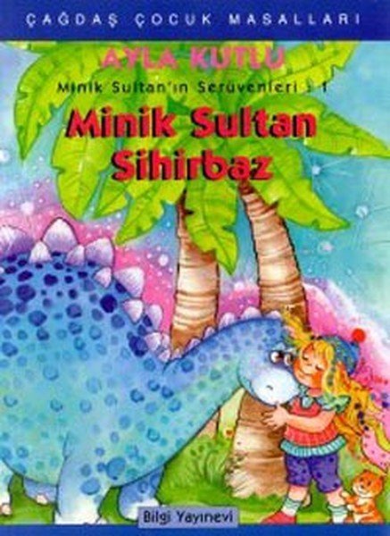 Minik Sultanın Serüvenleri 1 Minik Sultan Sihirbaz, Ayla Kutlu