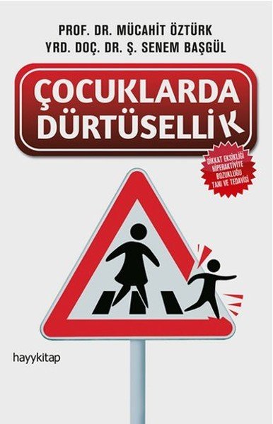 Çocuklarda Dürtüsellik, Prof. Dr. Mücahit Öztürk
