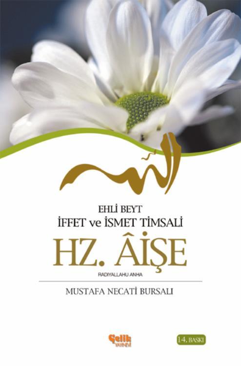 Hazreti Aişe, Mustafa Necati Bursalı, Çelik Yayınevi