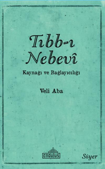 Tıbbı Nebevi Kaynağı Ve Bağlayıcılığı, Endülüs Yayınları