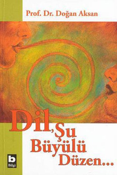 Dil Şu Büyülü Düzen, Doğan Aksan