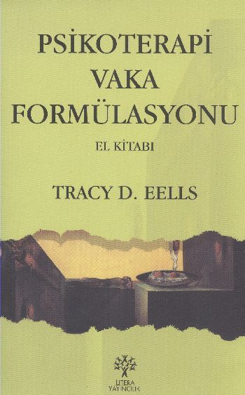 Psikoterapi Vaka Formülasyonu El Kitabı, Tracy D. Eells