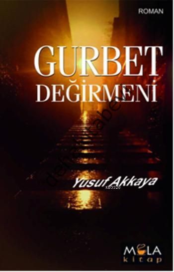Gurbet Değirmeni, Yusuf Akkaya