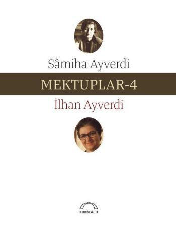 Mektuplar -4, Samiha Ayverdi - İlhan Ayverdi