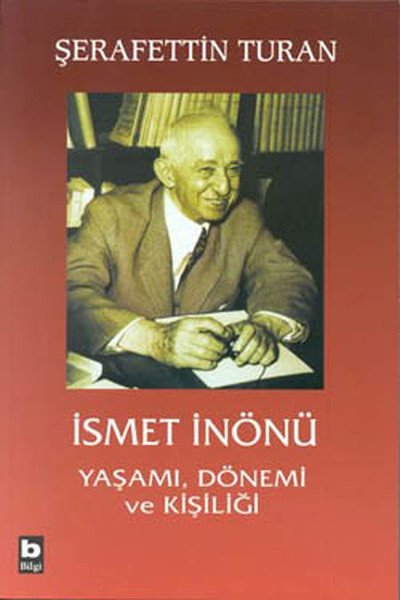 İsmet İnönü Yaşamı Dönemi ve Kişiliği, Şerafettin Turan
