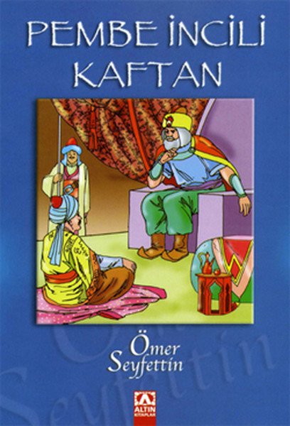 Pembe İncili Kaftan, Ömer Seyfettin