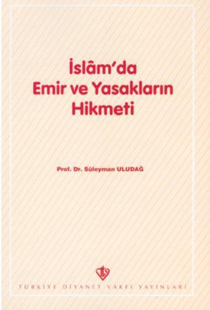 İslam'da Emir ve Yasakların Hikmeti, Süleyman Uludağ