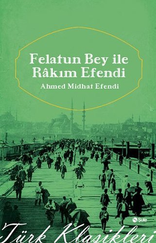 Felatun Beyle Rakım Efendi, Şule Yayınları