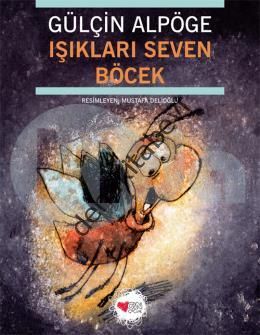 IŞIKLARI SEVEN BÖCEK, Gülçin Alpöge