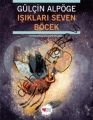 IŞIKLARI SEVEN BÖCEK, Gülçin Alpöge