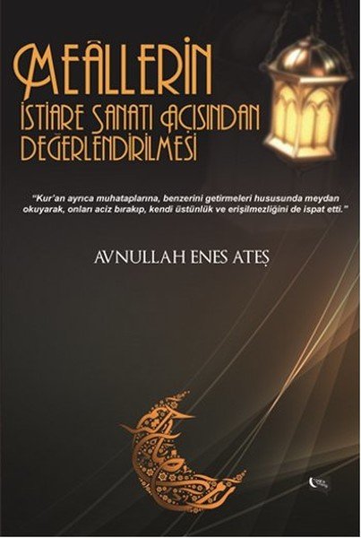 Meallerin İstiare Sanatı Açısından Değerlendirilmesi, Avnullah Enes Ateş