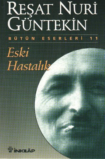 Eski Hastalık, Reşat Nuri Güntekin