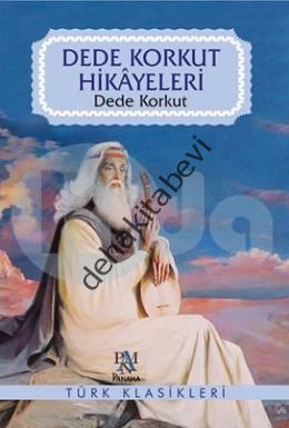 Dede Korkut Hikayeleri, Dede Korkut