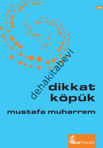 Dikkat Köpük, Mustafa Muharrem