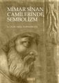 Mimar Sinan Camilerinde Sembolizm, N. Çiçek Akçıl Harmankaya