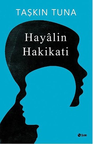 Hayâlin Hakikati, Taşkın Tuna