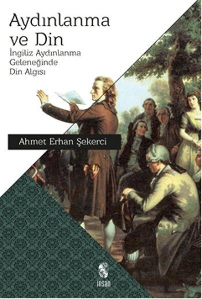 Aydınlanma ve Din İngiliz Aydınlanma Geleneğinde Din Algısı