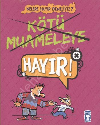 Kötü Muameleye Hayır - Nelere Hayır Demeliyiz