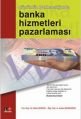 Günümüz Bankacılığında Banka Hizmetleri Pazarlaması
