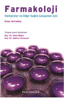 FARMAKOLOJİ Hemşireler ve Diğer Sağlık Çalışanları İçin