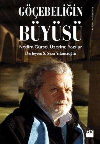Göçebeliğin Büyüsü, S. Seza Yılancıoğlu, Doğan Kitap