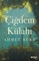 ÇİĞDEM KÜLAHI, Ahmet Büke