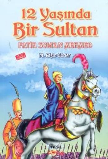 12 Yaşında Bir Sultan Fatih Sultan Mehmed, M. Afşin Gürler