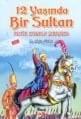 12 Yaşında Bir Sultan Fatih Sultan Mehmed, M. Afşin Gürler