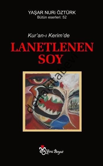 Kur'an-ı Kerim'de Lanetlenen Soy, Yaşar Nuri Öztürk